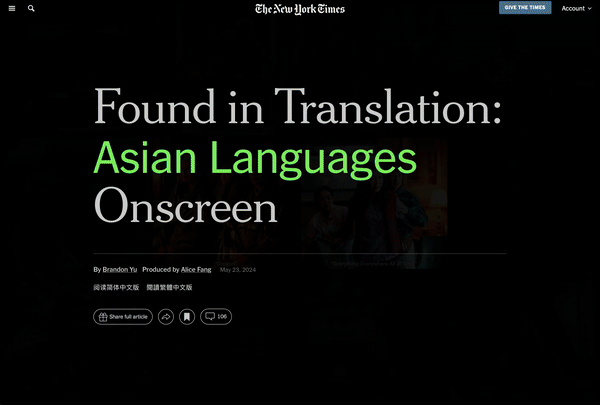 A gif that reads the headline ‘Found in Translation: Asian Languages Onscreen.’ ‘Asian Languages’ cycles through translations in Traditional Chinese, Korean, Tagalog and Vietnamese